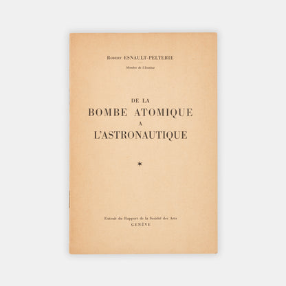 First edition of a rare pamphlet on nuclear-powered space travel, Robert Esnault-Pelterie's De la Bombe Atomique a l'Astronautique, a presentation copy inscribed by the author.