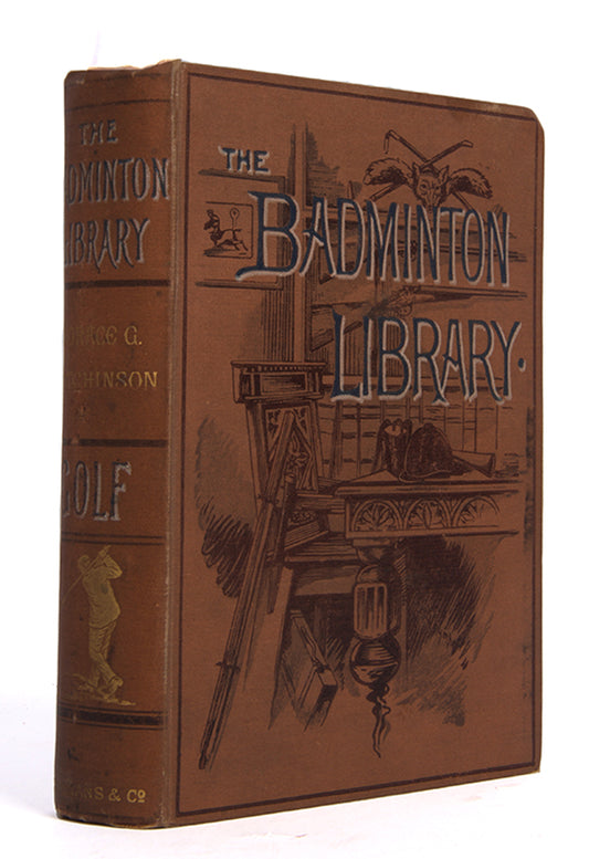 Horace Hutchinson's classic history and guide to the game of golf, published as part of The Badminton Library series of sporting title