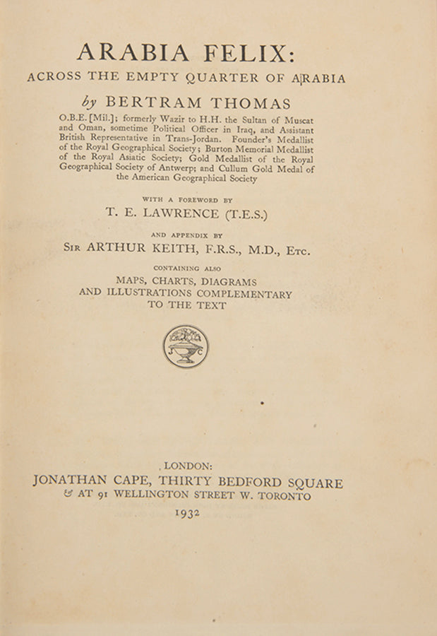 First edition of Bertram Thomas's Arabia Felix, the first recorded account of the crossing of the Rub al Khali in Saudi Arabia.