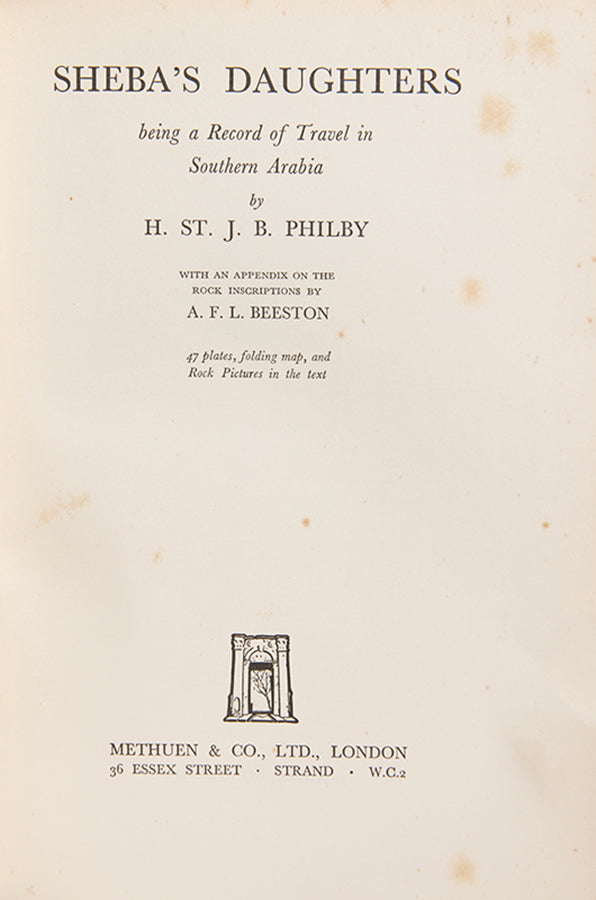 First edition of Harry St. John Philby's Sheba's Daughters, his account of his journey from the King Ibn Saud's camp on the Mecca to Riyadh Road to the Indian Ocean.