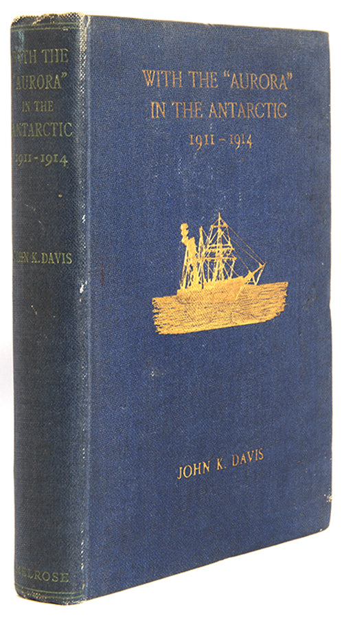 First edition of John Davis' With the Aurora in the Antarctic. As captain of the <em>Aurora</em> during Mawson's 1911-14 expedition, Davis was able to produce one of the few first-hand accounts available in print. 