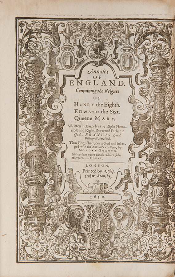 The first edition in English of Francis Godwin's Rerum Anglicarum, a history of the reigns of Henry VIII, Edward VI, and Mary, translated by Morgan Godwyn.