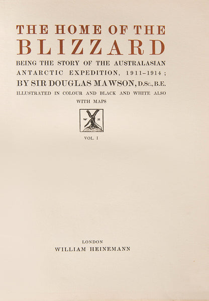 First edition of Mawson's The Home of the Blizzard, a classic account of the heroic age with beatiful colour paintings and superb maps.