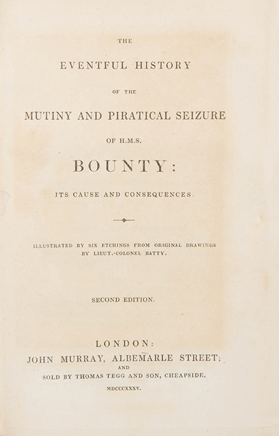 Second edition of Barrow's The Eventful History of the Mutiny and Piratical Seizure of H.M.S. Bounty, which tells of not just the mutiny but the fate of the mutineers, both those that made it home and those that stayed on Pitcairn Island.