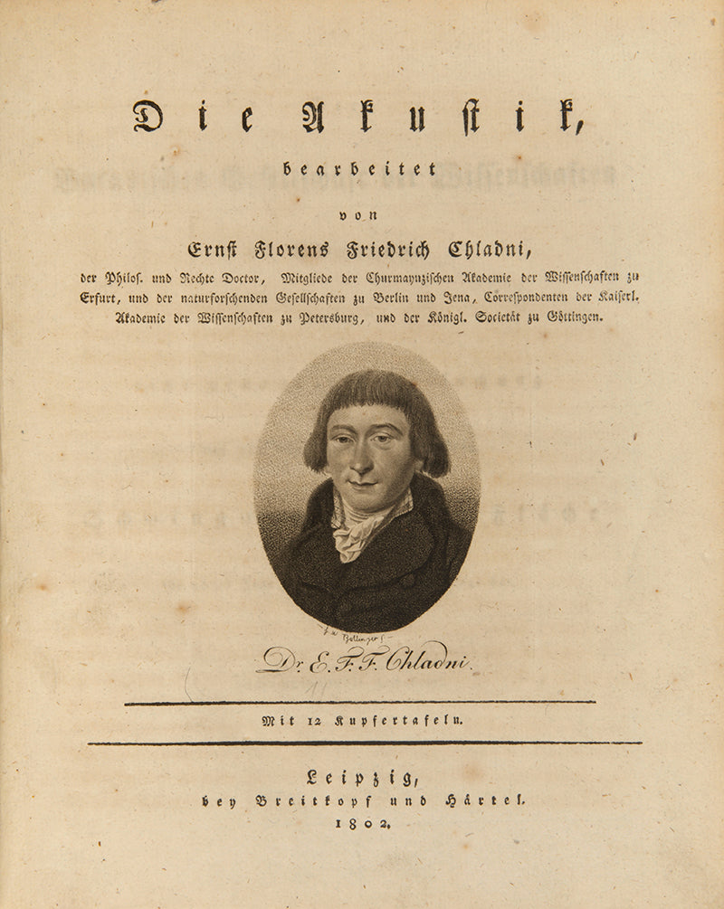 First edition of Ernst Chladni's second book on acoustics, Die Akustik, published in 1802 and greatly enlarged from his 1787 book on the subject. With eleven copperplate engravings.