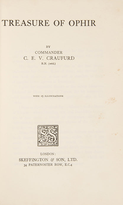 First edition of C.E.V. Craufurd's Treasure of Ophir, an entertaining account of the author's realisation of his childhood dream to search for the Biblical Lost City of Ophir in the Arabian Peninsula.