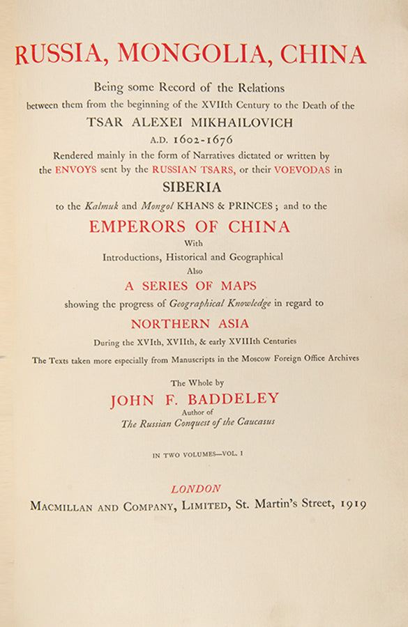 First edition, of 250 copies, of John Baddeley's Russia, Mongolia, China, a great work of scholarship and comprehensive source on early Russia and Northern Asia.
