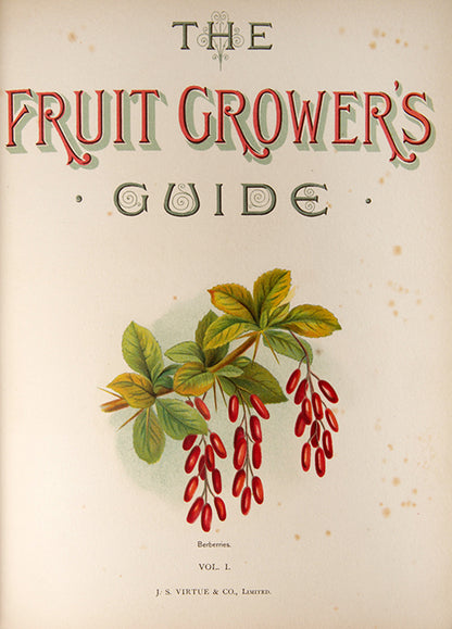 First edition of the lavishly illustrated Fruit grower's Guide by John Wright, illustrated by Mary Rivers, 1891-1894.