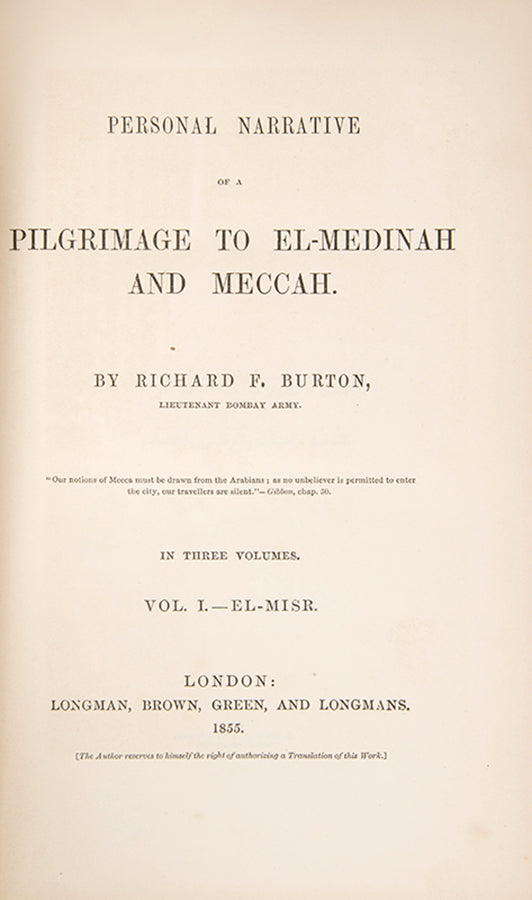First edition in original cloth of Richard Burton's Personal Narrative of a Pilgrimage to El-Medinah and Meccah, his account of his pilgrimage to be the first English Christian to freely enter Mecca.