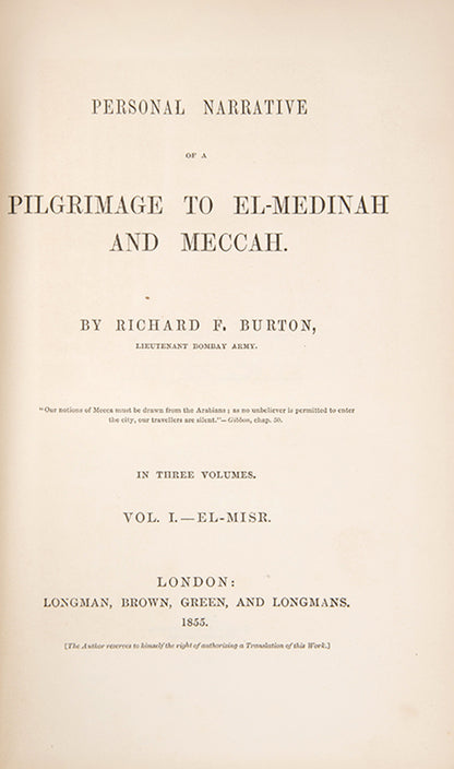 First edition in original cloth of Richard Burton's Personal Narrative of a Pilgrimage to El-Medinah and Meccah, his account of his pilgrimage to be the first English Christian to freely enter Mecca.