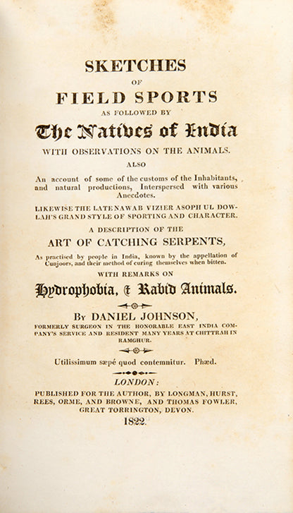 First edition of Daniel Johnson's Sketches of Indian Field Sports as Followed by the Natives of India, an early work on Indian hunting especially on tigers and leopards.