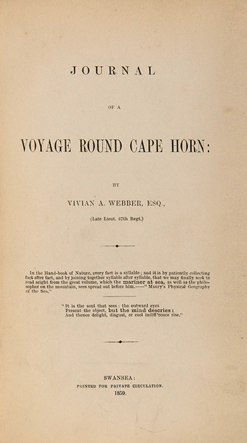 First edition of Vivian Webber's Journal of a Voyage Round Cape Horn, a scarce account of a journey around Cape Horn to Coquimbo, Chile, and back.