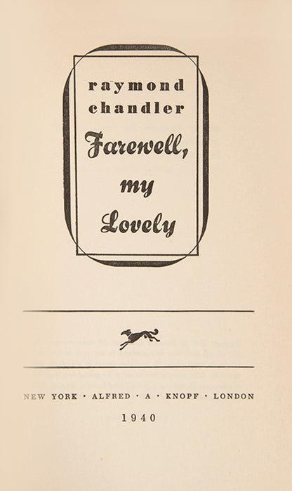A fine first edition copy of Raymond Chandler's second book, Farewell, My Lovely, one of only 7500 copies printed.