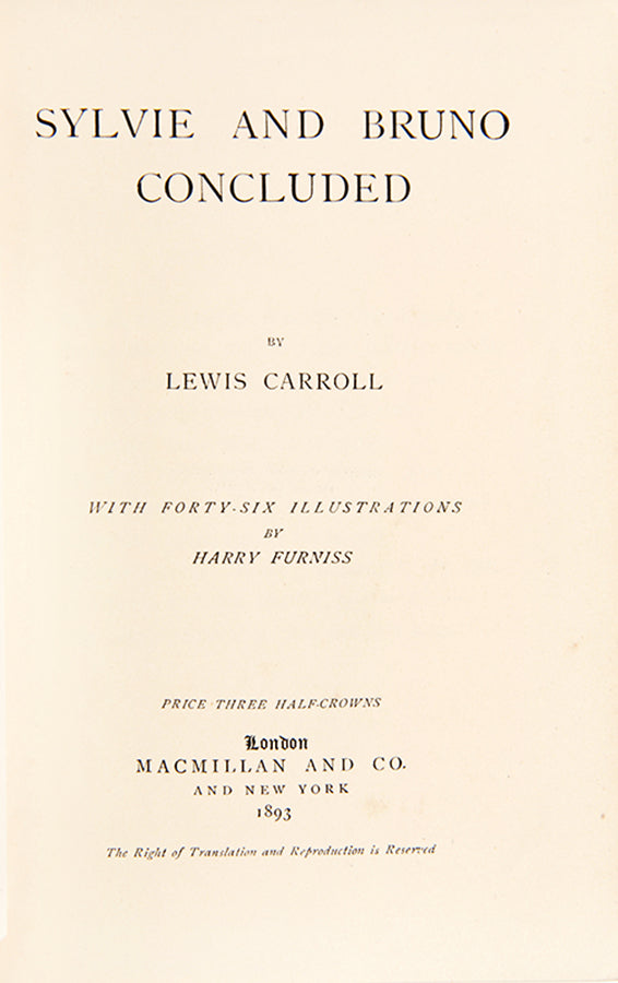 Sylvie and Bruno by Lewis Carrol, with 'Concluded', illustrated by Harry Furness, dreamlike and fantastic. It includes elements of fairy tales 