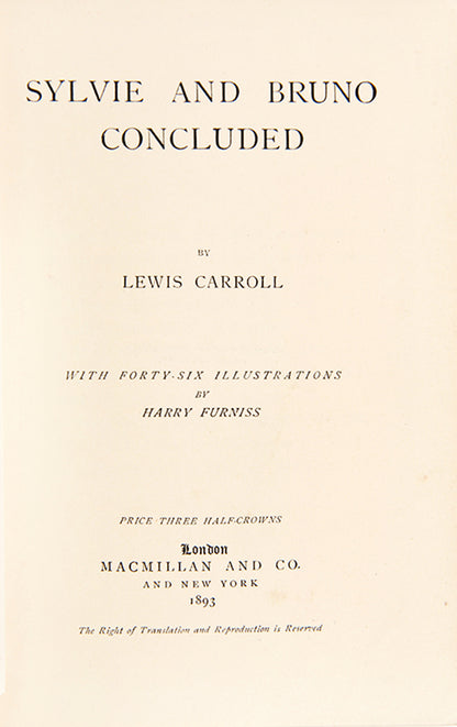Sylvie and Bruno by Lewis Carrol, with 'Concluded', illustrated by Harry Furness, dreamlike and fantastic. It includes elements of fairy tales 