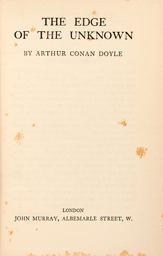 First edition of Sir Arthur Conan Doyle's The Edge of the Unknown, a collection of essays and articles written originally for newspapers such as The Strand and Daily Express, mostly concerned with ghosts and other macabre musings.