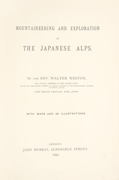 This facsimile reprint of Weston's Mountaineering and Exploration in the Japanese Alps is almost as scarce as the first edition. 
