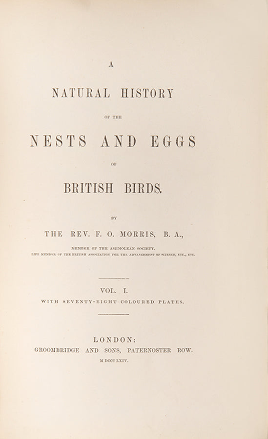 Mixed set of F.O. Morris's History of British Birds and History of Nests and Eggs, 1863-1864.