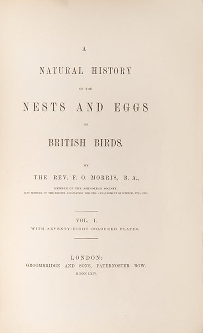 Mixed set of F.O. Morris's History of British Birds and History of Nests and Eggs, 1863-1864.