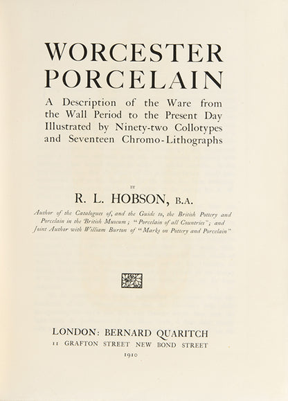 First edition of Hobson's Worcester Porcelain, a survey of Worcester porcelain from its inception in 1751 by Dr John Wall (1708–1776) through to 1910.