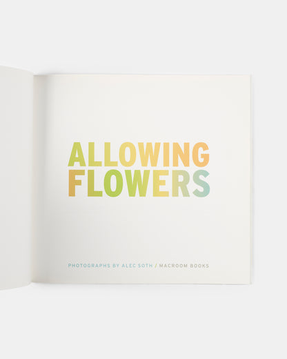 Alec Soth produced Allowing Flowers as part of a fundraising effort by CommonBond Communities, the largest nonprofit housing developer in the Upper Midwest.
