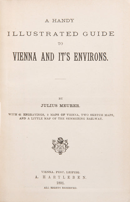 A profusely illustrated guide with an birds eye view of Vienna as a frontispiece.