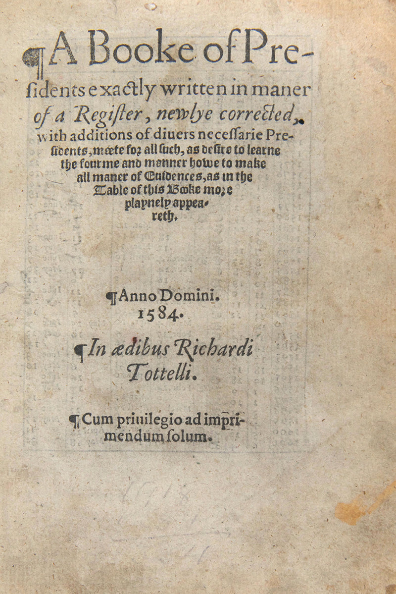 An early edition of Thomas Phayer's Booke of Presidents, a comprehensive collection of legal documents relaton to land law.