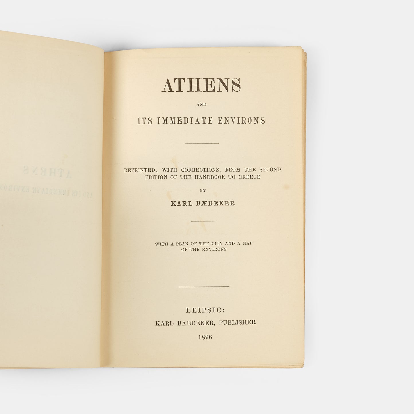 'This reprint from the second edition of Baedeker's Handbook to Greece (1894) is intended for sale solely within the kingdom of Greece.'