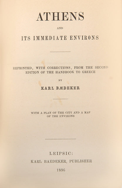 'This reprint from the second edition of Baedeker's Handbook to Greece (1894) is intended for sale solely within the kingdom of Greece.'