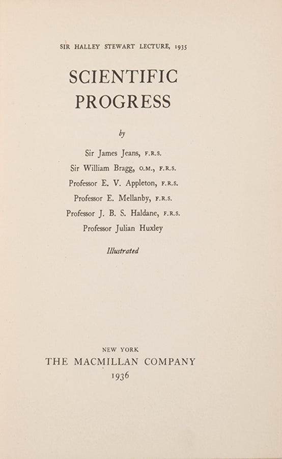 First US edition of Scientific Progress, published in 1936 withessays by James Jeans, William Bragg, J.B.S. Haldane, Julian Huxley, & others.