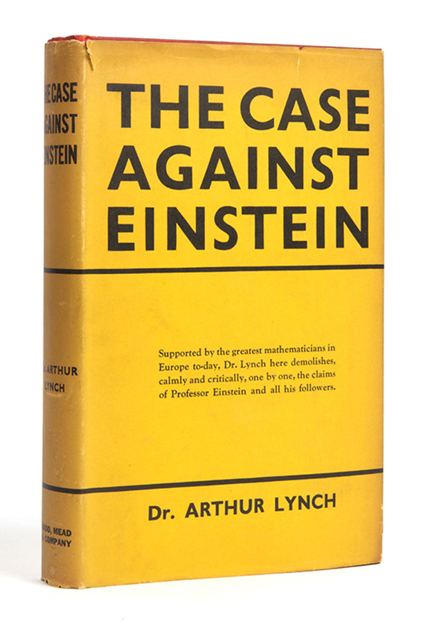 First US edition of The Case Against Einstein by Arthur Lynch (1933), an Irish nationalist convicted of treason for fighting on the side of the Boers.