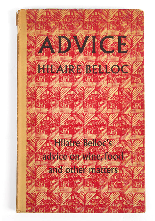The first edition of Hilair Belloc's Advice concerning all things wine related.