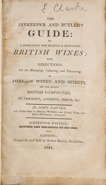 An early edition of this guide for inkeepers and butlers on the making of fruit wines, and methods to improve foreign wines.