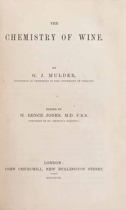 The first edition of the Dutch Professor of Chemistry Mulder's work on wine.