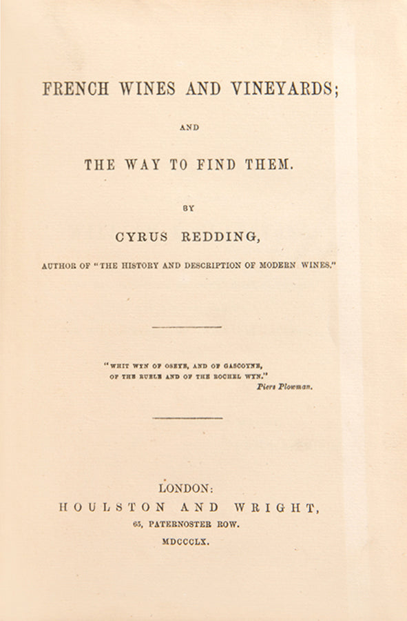 The first edition of Cyrus Redding's important account of French Wines and Vineyards