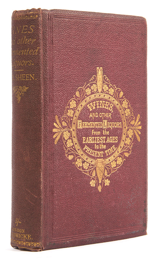 A lovely association copy of James Richmond Sheen's popular guide to Wines and Other Fermented Liquors