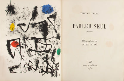 Limited edition of Parler Seul Poeme by Tristan Tzara with an additional lithograph by Joan Miro heightened and signed by the artist.