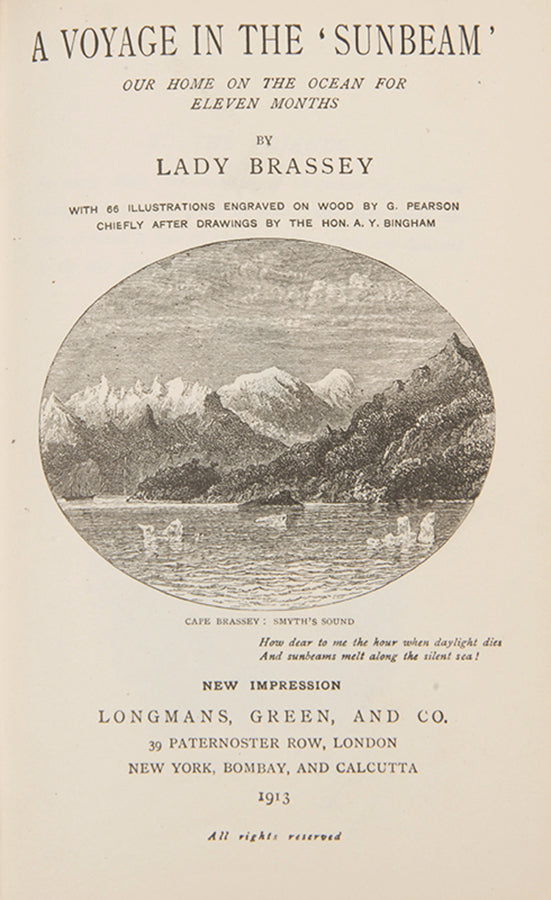 A lovely copy of Lady Brassey's A Voyage in the 'Sunbeam' our Home on the Ocean for Eleven Months, her famous account of her circumnavigation of the globe in the late nineteenth century.