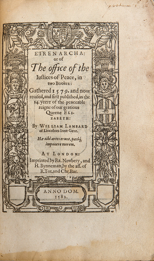 The second appearance of William Lambard's Eirenarcha, an important legal manual on the administration of local justice in Tudor England.