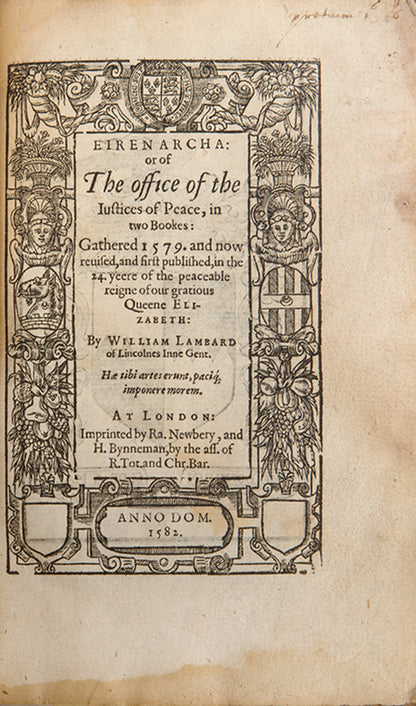 The second appearance of William Lambard's Eirenarcha, an important legal manual on the administration of local justice in Tudor England.