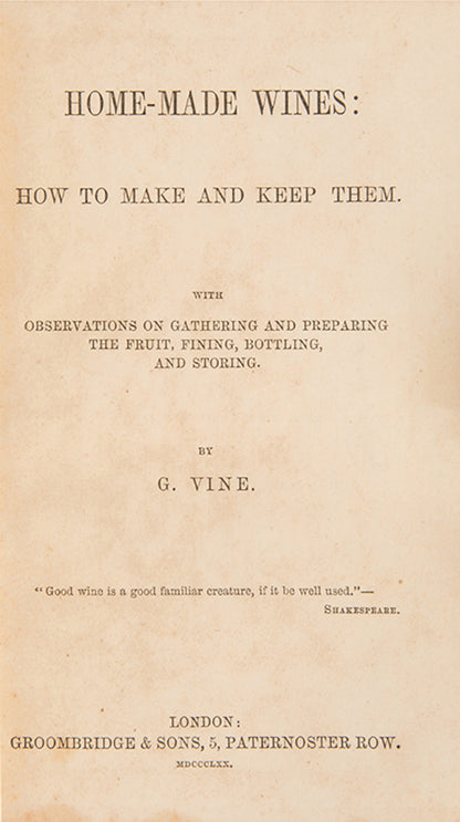 The first edition of this rare book on winemaking by G. Vine