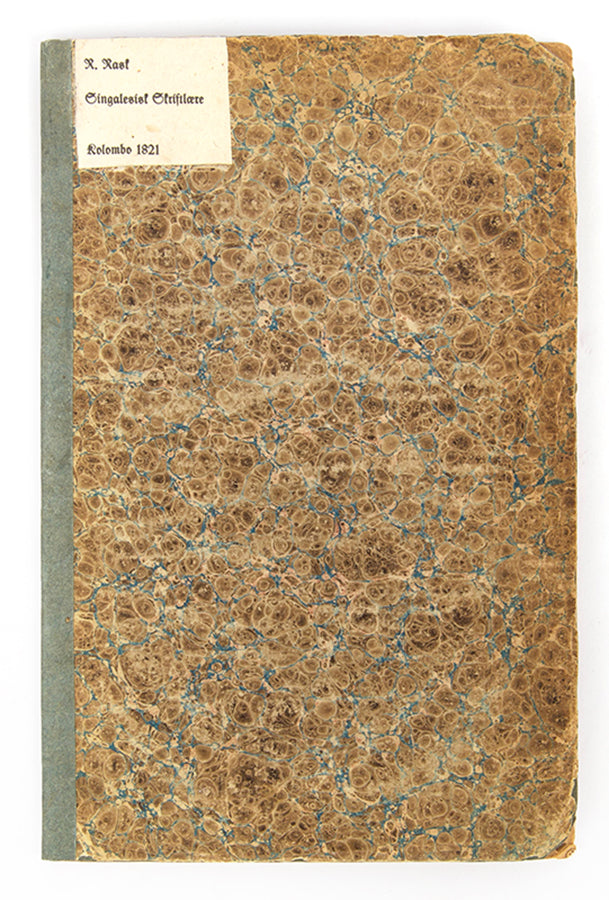 First edition of Rasmus Rask's Singalesisk Skriftlaere, the first Singalese grammar in any European language. Contains Sinhala script printed with movable type.
