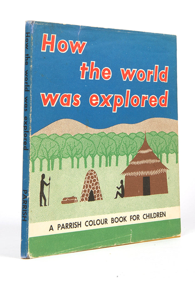 First edition of How the Wold Was Explored, a children's book by graphic design pioneer Marie Neurath, with the rare dust jacket.