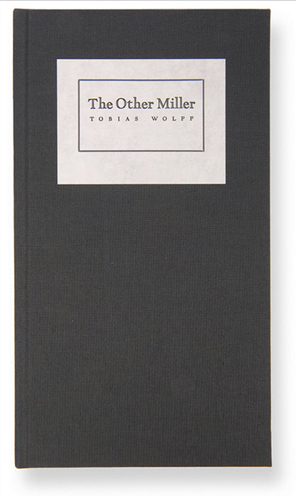 A special limited edition, signed by the author, of Wolff's short story, The Other Miller.