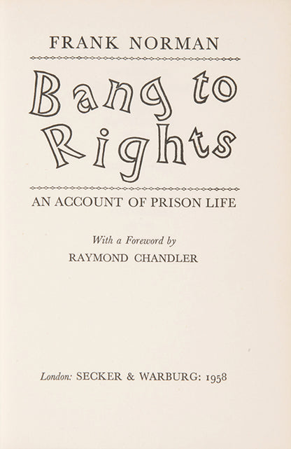 A very good first edition of Frank Norman's debut memoir, Bang to Rights, with an introduction by Raymond Chandler.