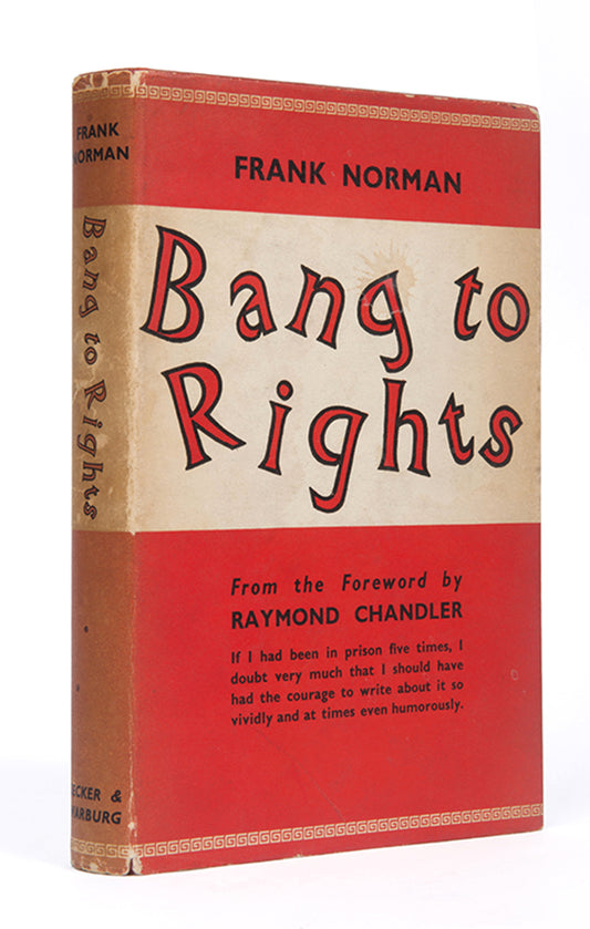A very good first edition of Frank Norman's debut memoir, Bang to Rights, with an introduction by Raymond Chandler.