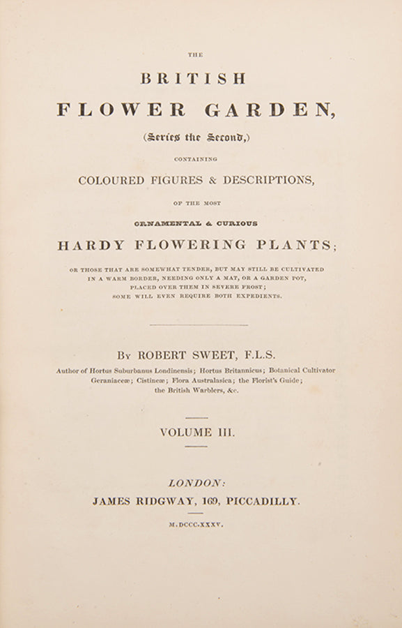 First editions, a rare complete set of both series of Robert Sweet's monumental work The British Flower Garden, with over 7,000 hand-coloured illustrations.