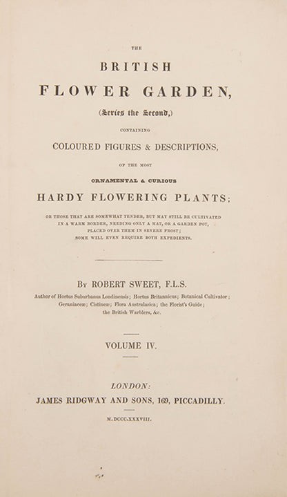 First editions, a rare complete set of both series of Robert Sweet's monumental work The British Flower Garden, with over 7,000 hand-coloured illustrations