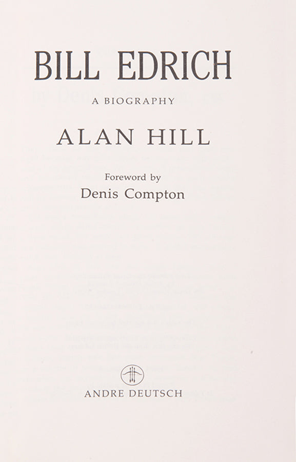 A beautifully bound signed limited edition of Alan Hill's biography of cricketer, Bill Edrich, including a foreword by cricketer and footballer, Denis Compton.