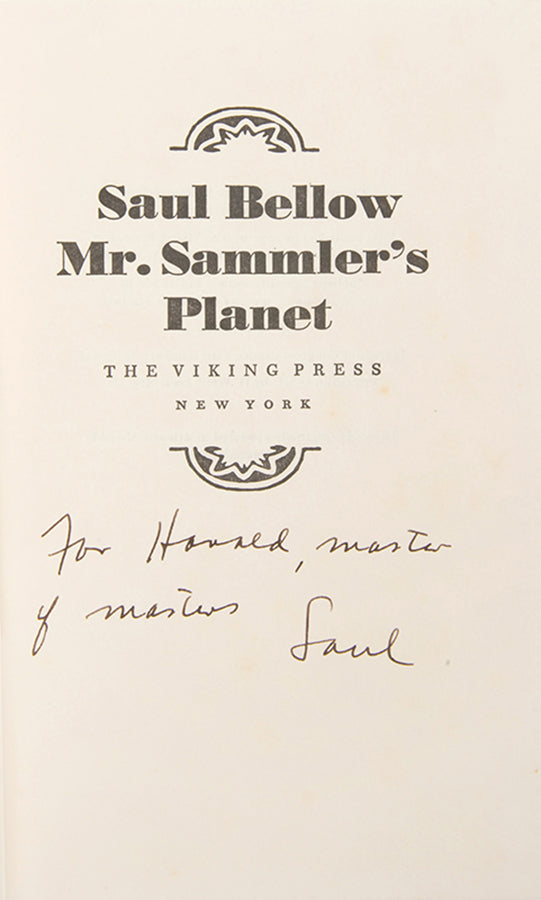 First edition of Mr Sammler's Planet by Saul Bellow, inscribed by the author to Harold Rosenberg.
